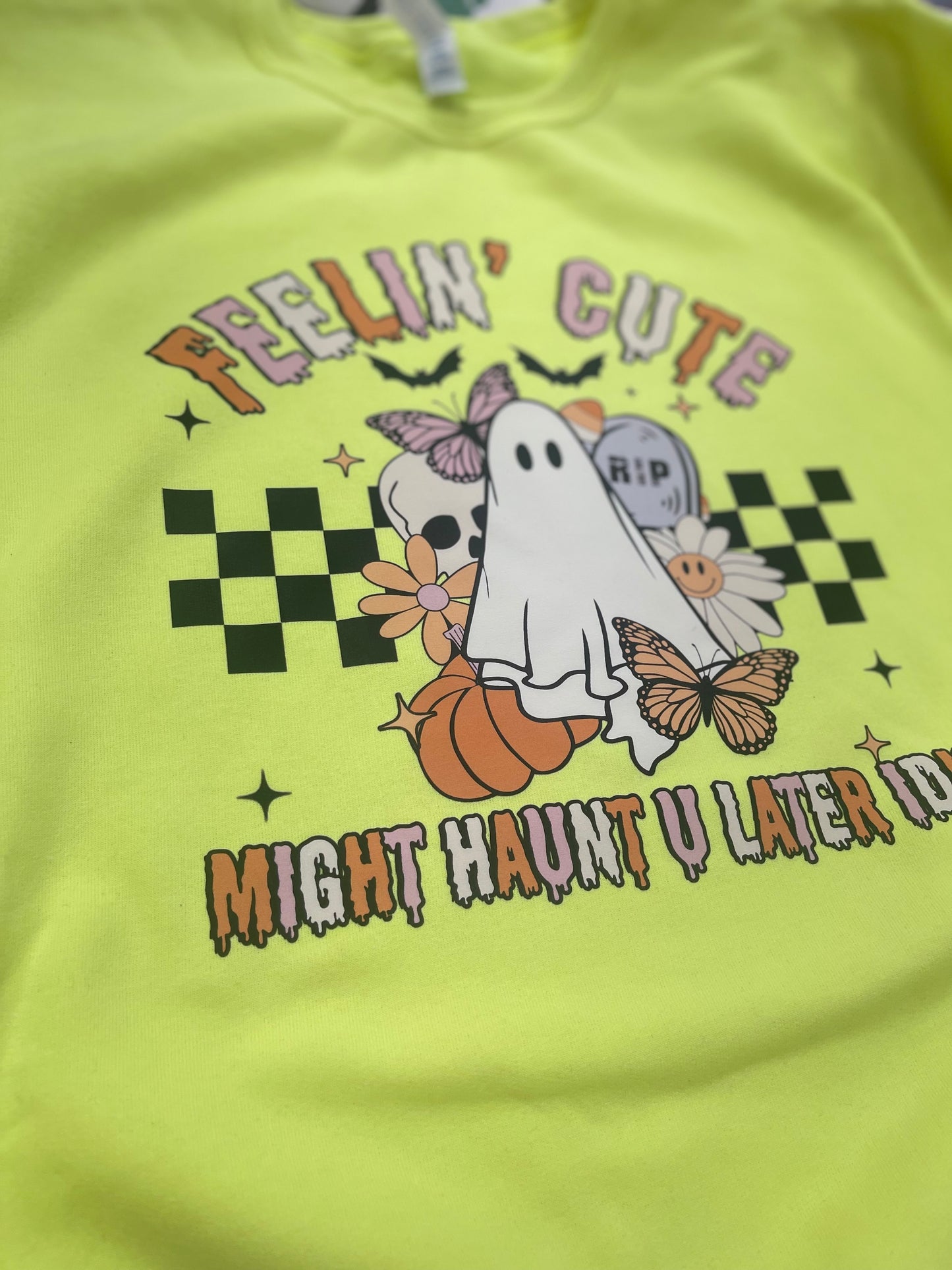 Feelin’ Cute - Might Haunt You Later IDK ~ Neon Ghost Crewneck