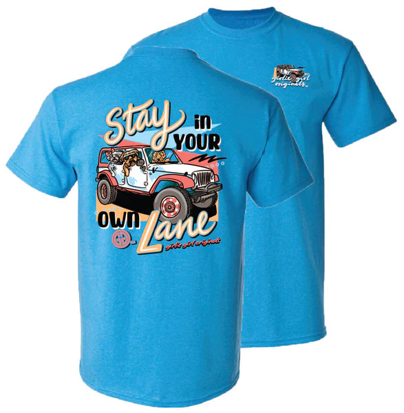Stay In Your Own Lane ~ Girlie Girl Tee