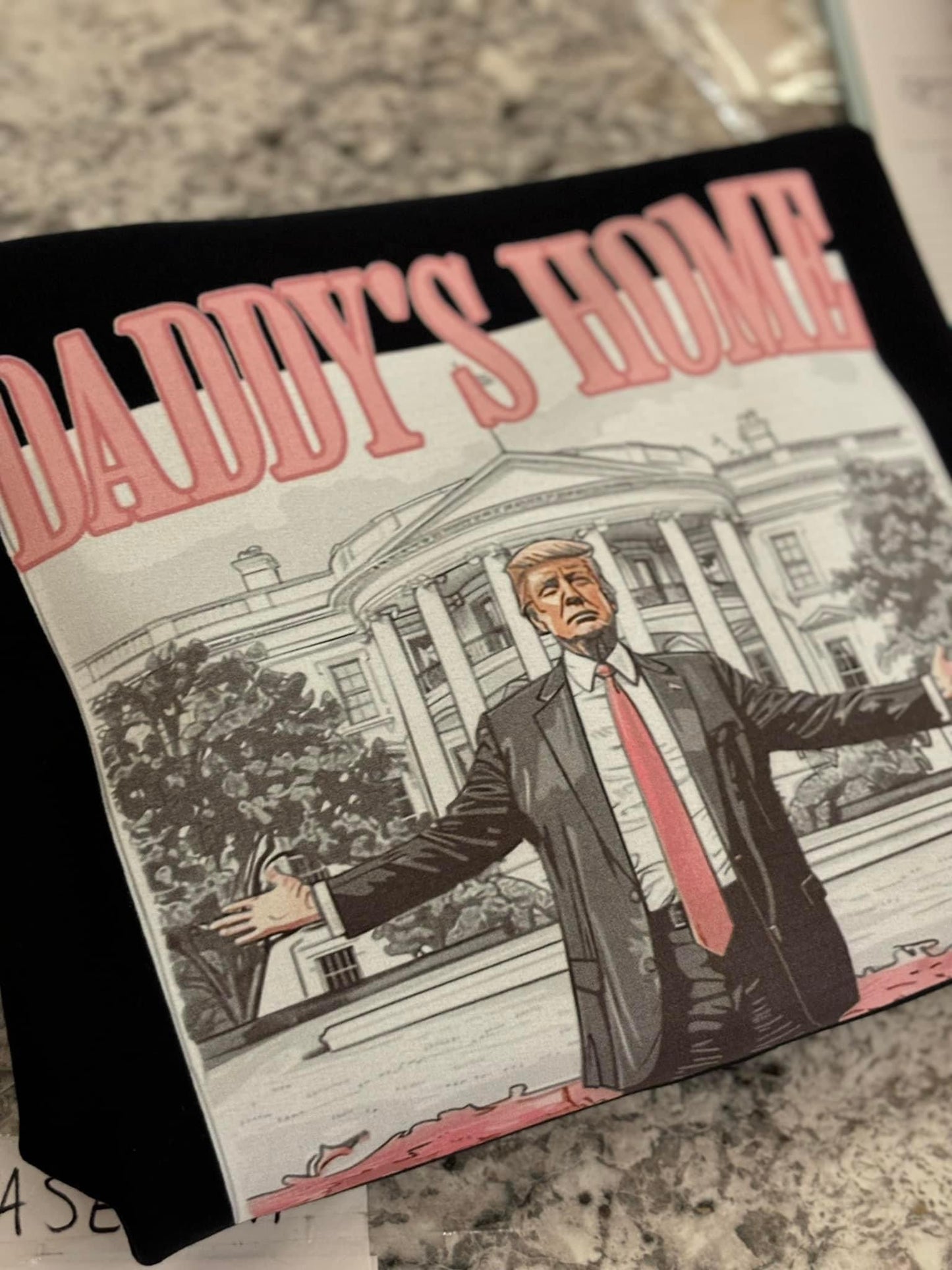 Daddy’s Home ~ Trump T-Shirt or Crewneck Sweatshirt