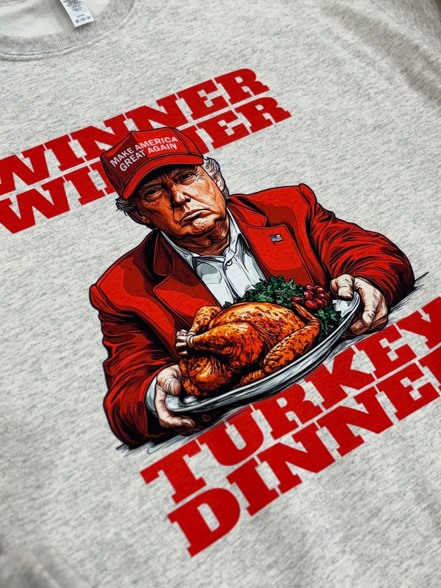 Winner Winner Turkey Dinner ~ Trump Crewneck
