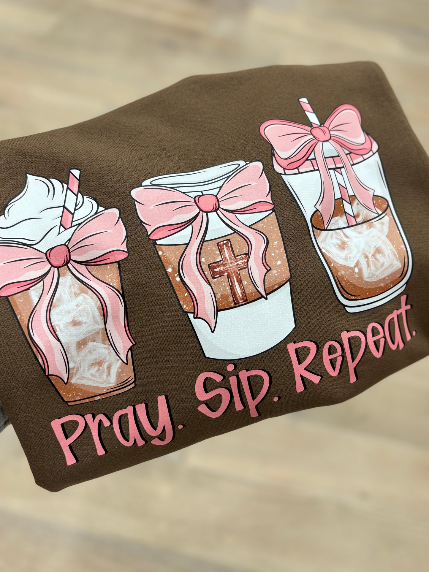 Pray. Sip. Repeat. ~ Chocolate Brown Crewneck Sweatshirt
