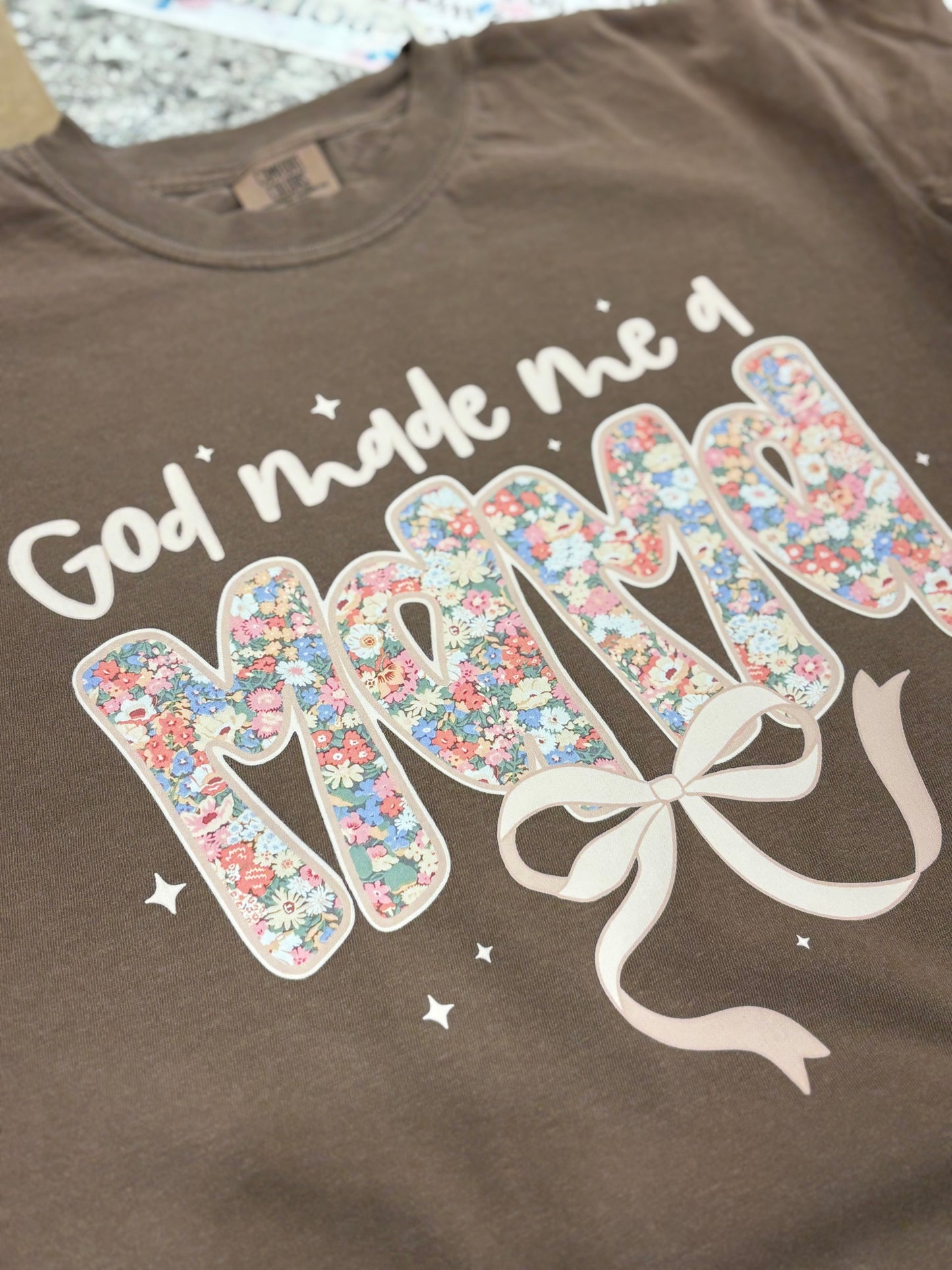 God Made Me A Mama ~ Graphic Tee