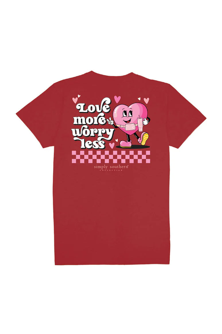 Love More Worry Less ~ Simply Southern Tee