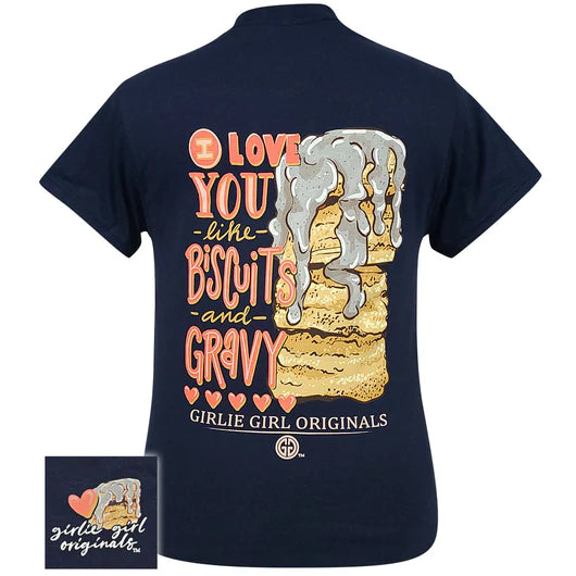 I Love You Like Biscuits and Gravy ~ Girlie Girl Tee