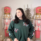 Holly Merry Everything ~ Forest Green Crewneck Sweatshirt