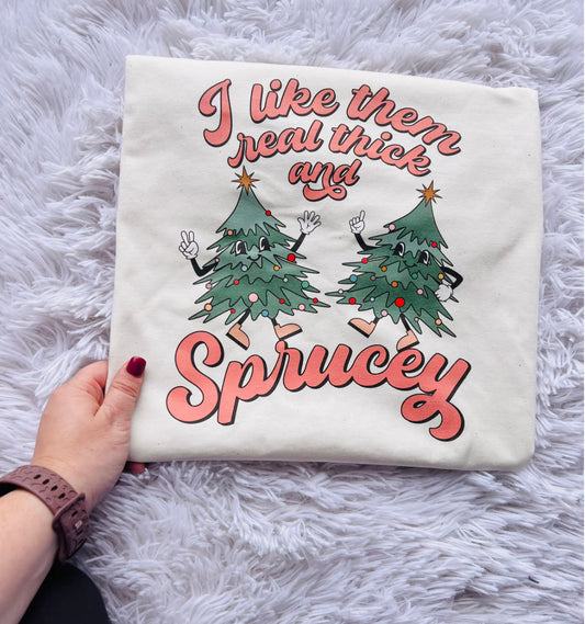 Thick and Sprucy ~ Graphic Tee