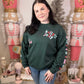 Holly Merry Everything ~ Forest Green Crewneck Sweatshirt