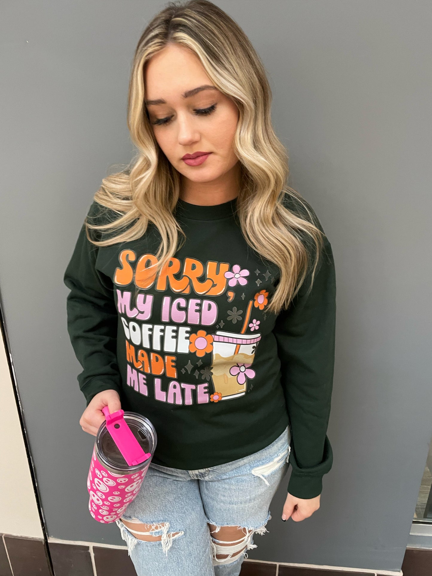 Sorry My Iced Coffee Made Me Late ~ Crewneck Sweatshirt