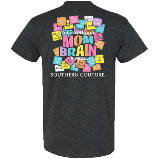 Struggle is Real Mom Brain ~ Southern Couture Tee