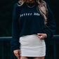 Better Late Than Ugly ~ Crewneck Sweatshirt