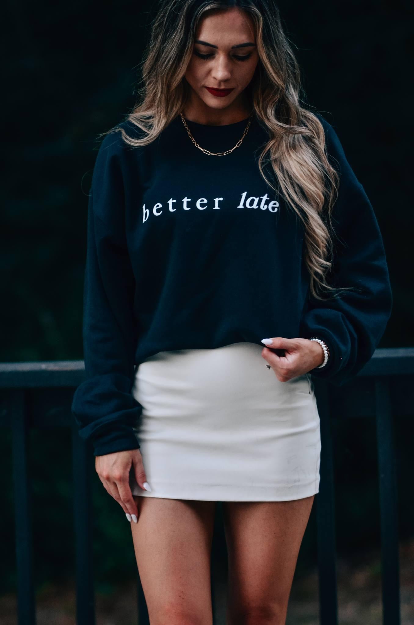 Better Late Than Ugly ~ Crewneck Sweatshirt