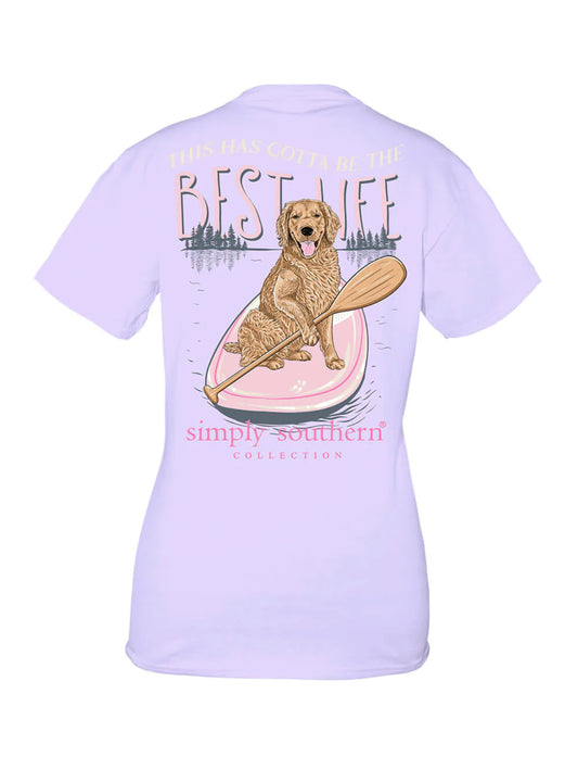 This Has Gotta Be The Best Life ~ Simply Southern Tee