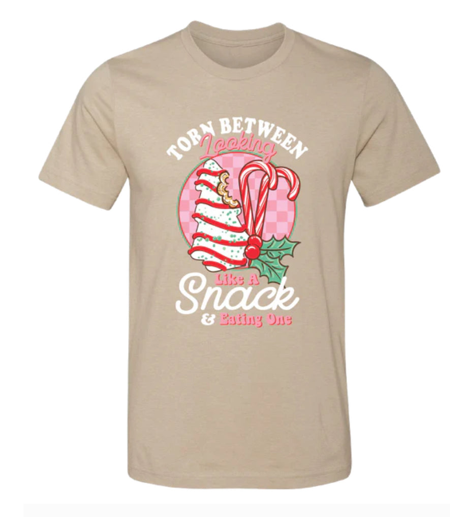 Torn Between Looking Like A Snack ~ Graphic Tee