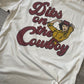 Dibs On The Cowboy ~ Western Graphic Tee