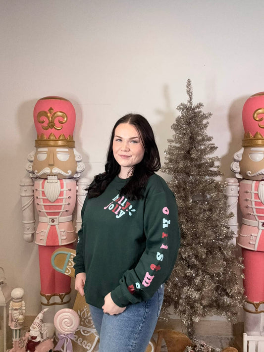 Holly Merry Everything ~ Forest Green Crewneck Sweatshirt
