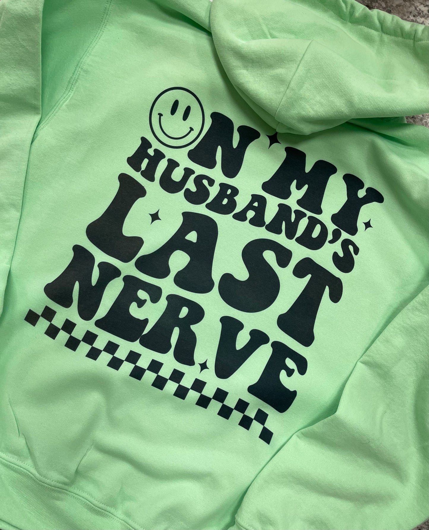 On My Husband’s Last Nerve ~ Mint Green Hoodie