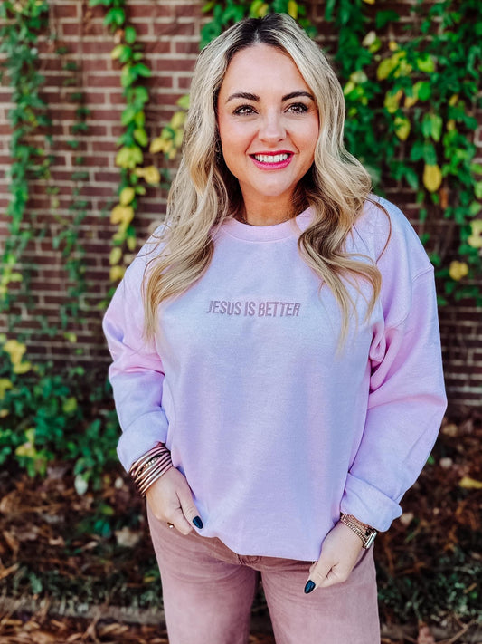 Jesus Is Better ~ Embroidered Crewneck