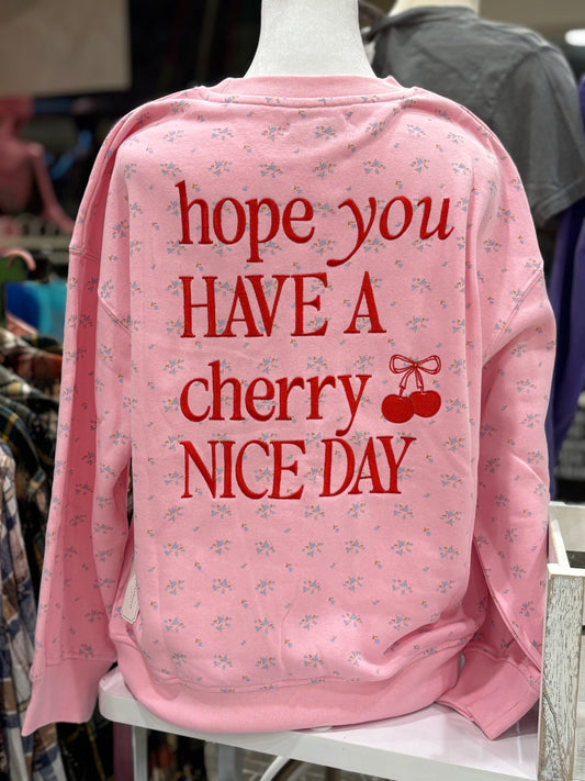 Have a Cherry Nice Day ~ Embroidered Crewneck Sweatshirt