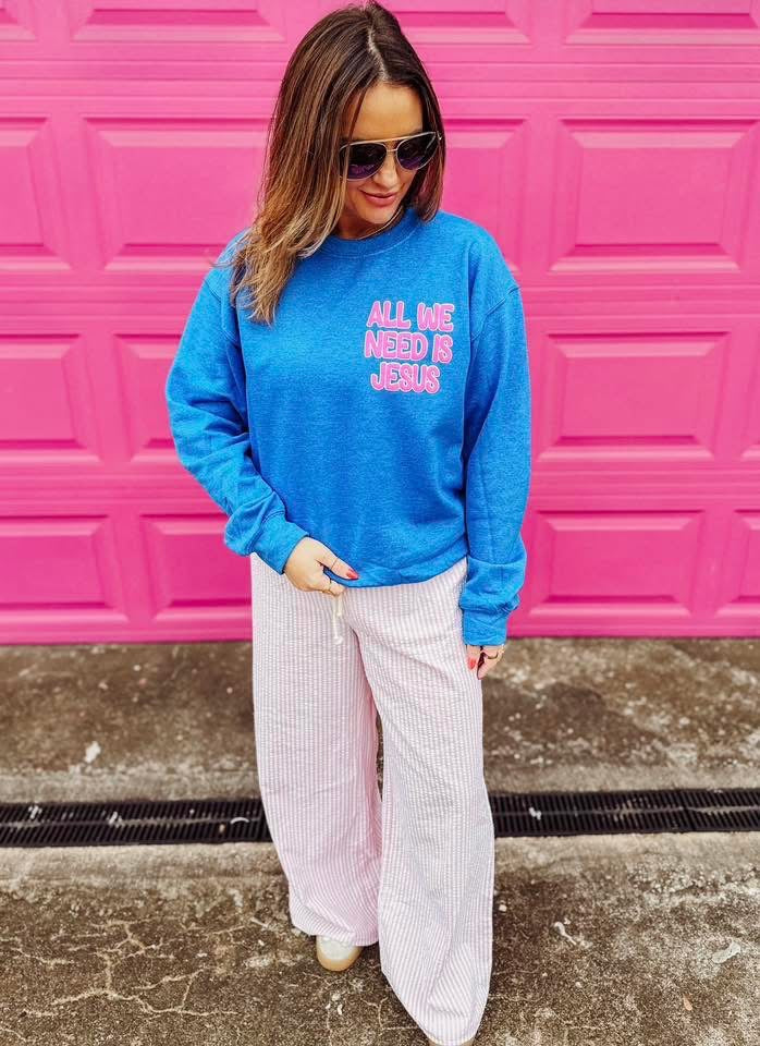 All We Need Is Jesus ~ Crewneck Sweatshirt