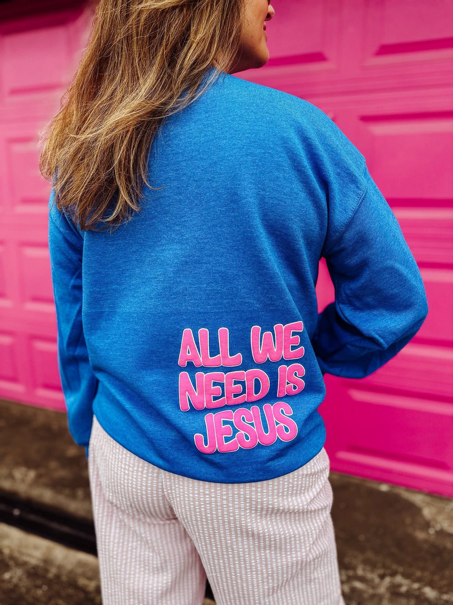 All We Need Is Jesus ~ Crewneck Sweatshirt