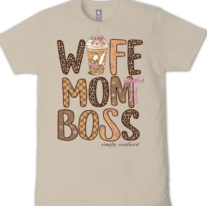 Wife Mom Boss ~ Simply Southern Tee