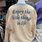 Enjoy The Little Things ~ Embroidered Varsity Crewneck