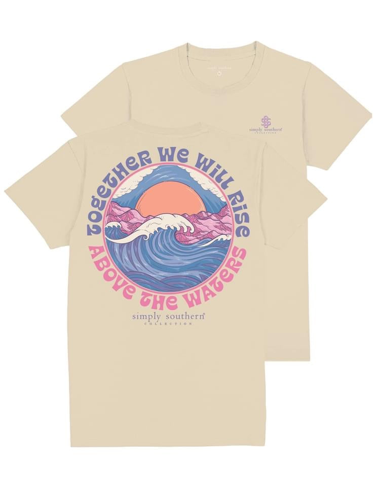 Together We Will Rise Above The Waters ~ Simply Southern Tee