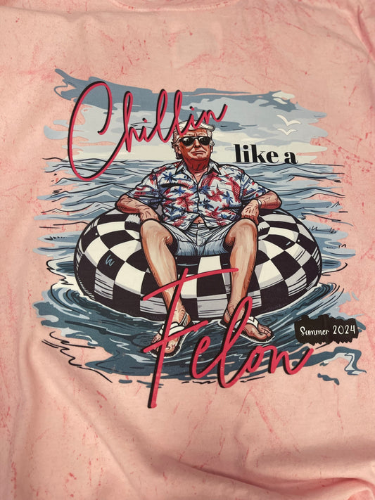 Chillin’ Like A Felon ~ Trump Pink Acid Wash Tee