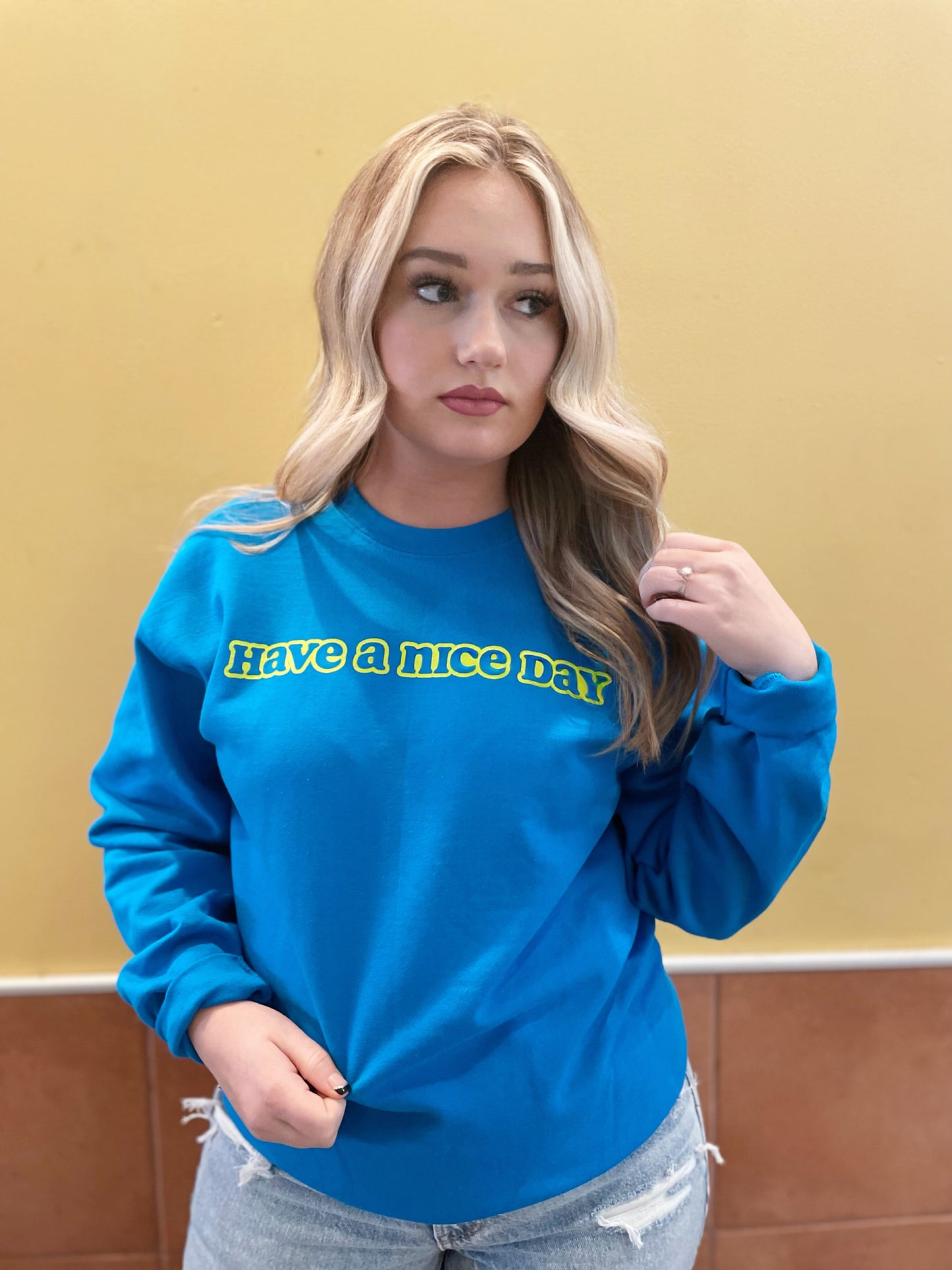 Have A Nice Day ~ Crewneck Sweatshirt