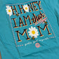 Oh Honey I Am That Mom ~ Girlie Girl Tee