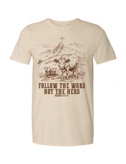 Follow The Word Not The Herd ~ Graphic Tee