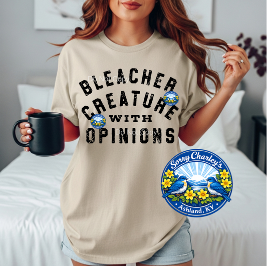Bleacher Creature With Opinions ~ T-Shirt or Crewneck Sweatshirt