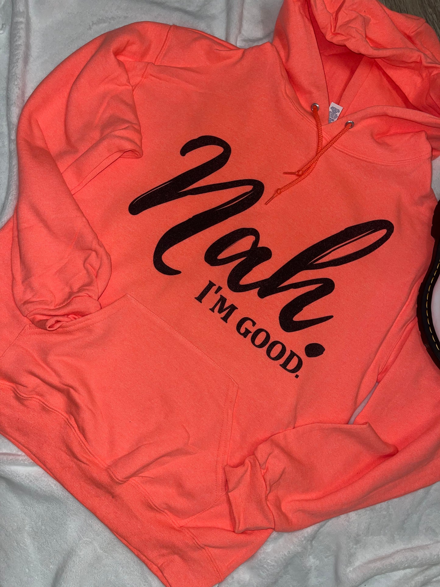 Nah…. I’m Good! Neon Heather Coral Hoodie