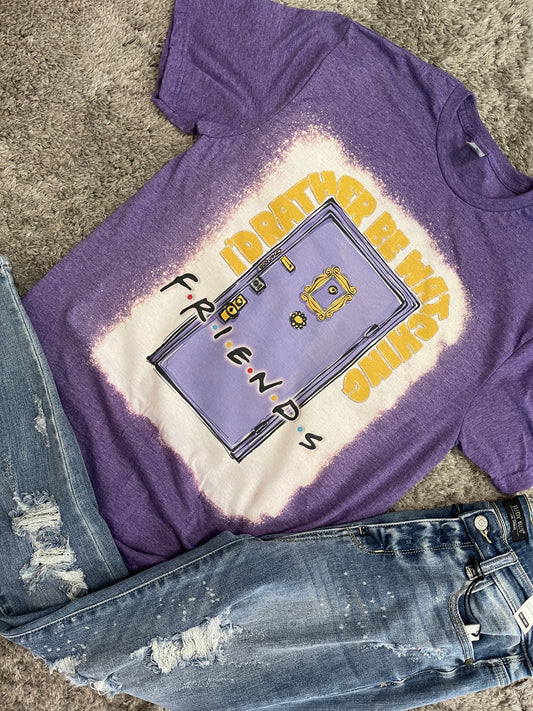 I’d Rather Be Watching Friends ~ Bleached Graphic Tee