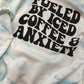 Fueled By Iced Coffee and Anxiety ~ Tie Dye Crewneck