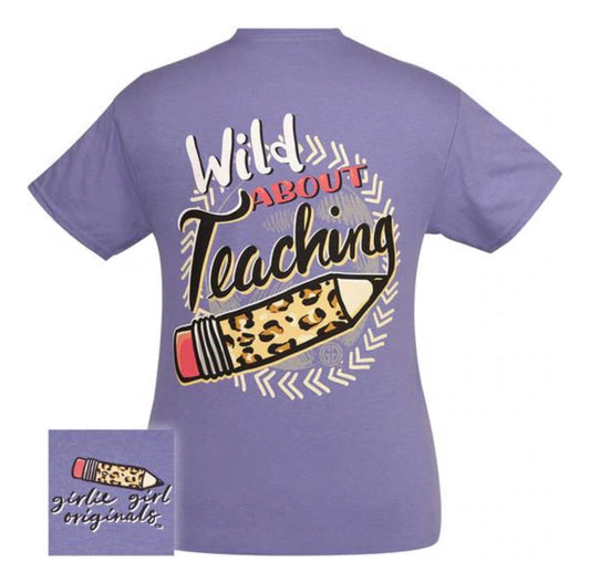 Wild About Teaching ~ Girlie Girl Tee Brand