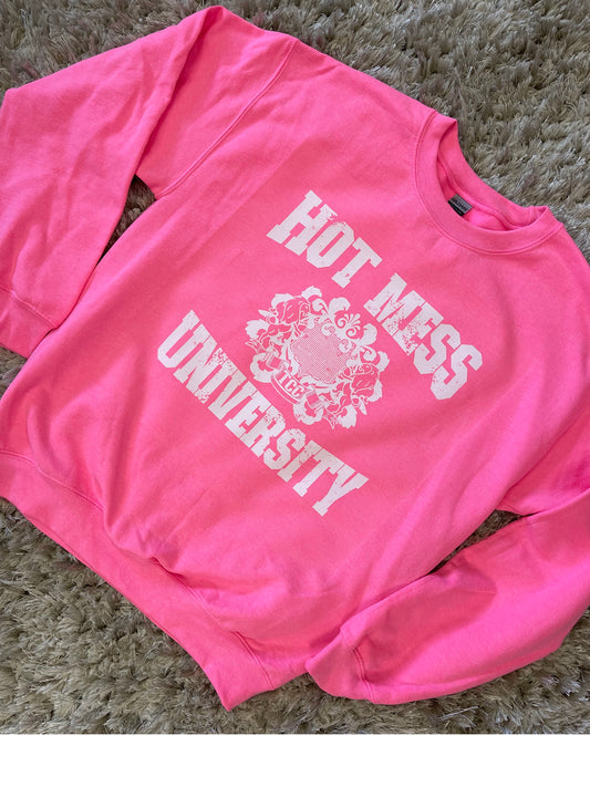 Hot Mess University ~ Custom Hot Pink Sweatshirt